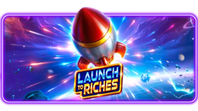 Launch to Riches Slot